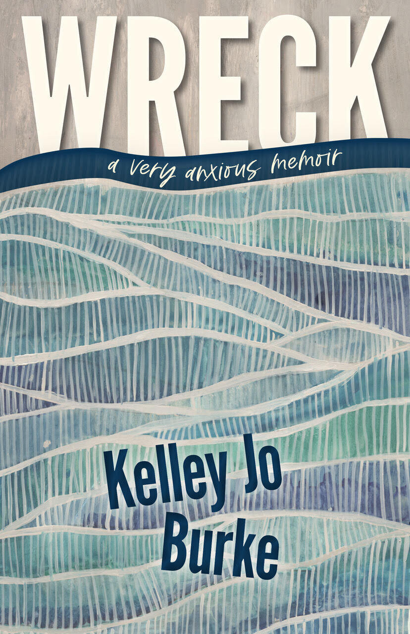 Wreck: A Very Anxious Memoir