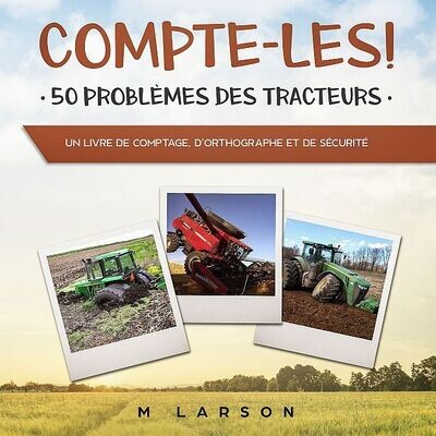 Compte-Les! 50 Problèmes Des Tracteurs: Un livre de comptage, d'orthographe et de sécurité