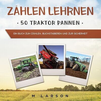 Zählen Lehrnen 50 Traktor Pannen: Ein Buch zum Zählen, Buchstabieren und zur Sicherheit 