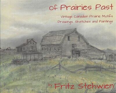 Of Prairies Past: Vintage Canadian Prairie Motifs Drawings, Sketches and Paintings
