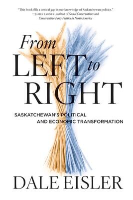 From Left to Right: Saskatchewan's Political And Economic Transformation