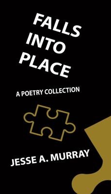 Falls Into Place: A Poetry Collection
