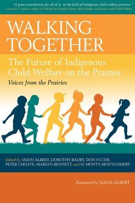 Walking Together: The Future of Indigenous Child Welfare on the Prairies