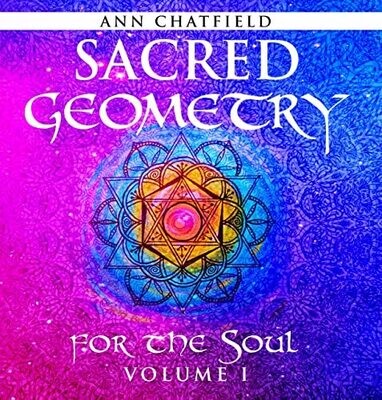 Sacred Geometry for the Soul: Volume 1