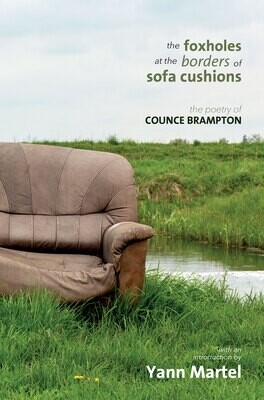 Foxholes at the Borders of Sofa Cushions, The: The Poetry of Counce Brampton