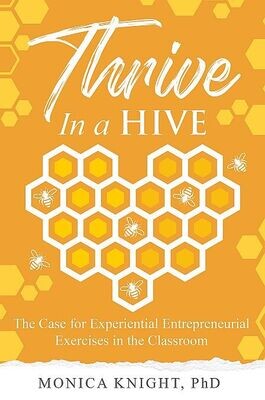Thrive In a Hive: The Case for Experimental Entrepreneurial Exercises in the Classroom
