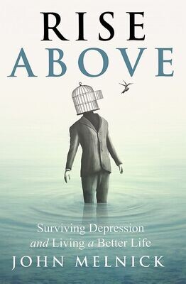 Rise Above: Surviving Depressing and Living a Better Life