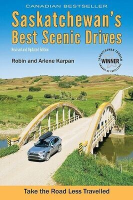 Saskatchewan's Best Scenic Drives, Revised and Updated Edition