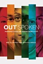 Out Spoken: Perspectives on Queer Identities