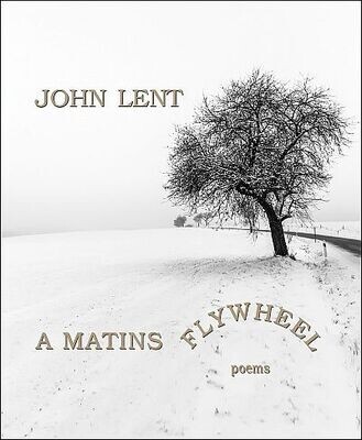 Matins Flywheel, A: Poems