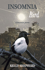 Insomnia Bird: Edmonton Poems