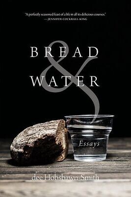 Bread & Water: Essays
