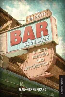 Petit Bar de Village, Un : et autre nouvelles sans conséquences