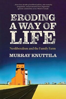 Eroding a Way of Life: Neoliberalism and the Family Farm