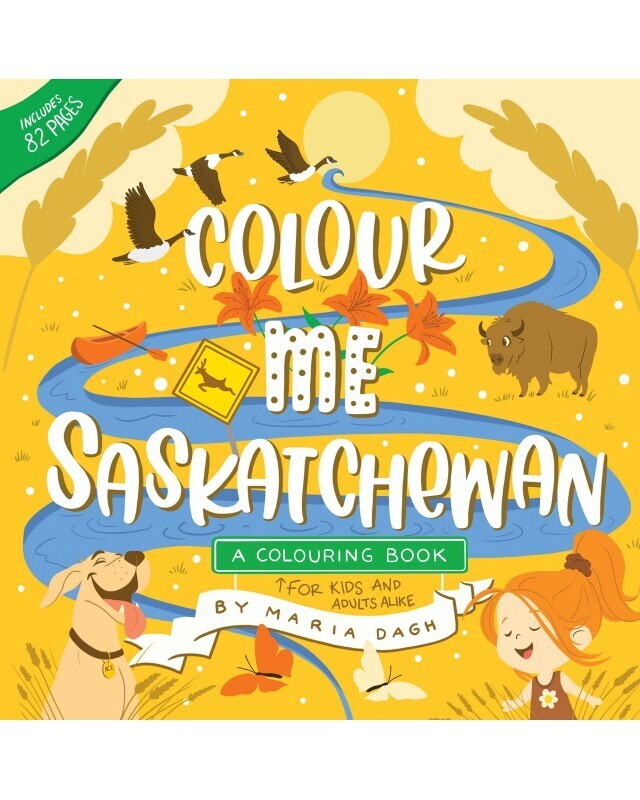 Colour Me Saskatchewan: A Colouring Book for Kids and Adults Alike