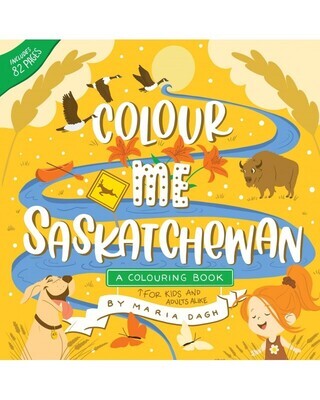 Colour Me Saskatchewan: A Colouring Book for Kids and Adults Alike