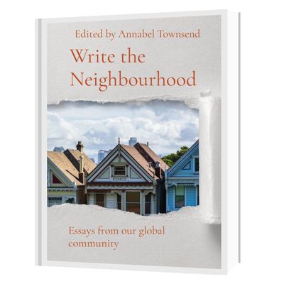 Write The Neighbourhood: Essays from our global community