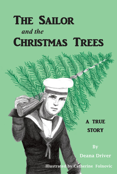 Sailor and the Christmas Trees, The: A True Story Sailor and the Christmas Trees, The: A True Story