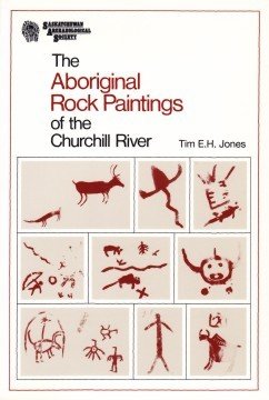 Aboriginal Rock Paintings of the Churchill River, The
