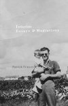 Interim: Essays & Meditations Interim: Essays & Meditations