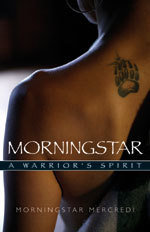 Morningstar: A Warrior's Spirit Morningstar: A Warrior's Spirit