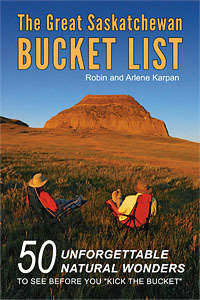 Great Saskatchewan Bucket List Great Saskatchewan Bucket List