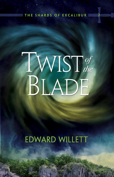 Twist of the Blade: The Shards of Excalibur Book Two Twist of the Blade: The Shards of Excalibur Book Two