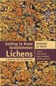 Getting to Know Saskatchewan Lichens: A Booklet for the Beginner Getting to Know Saskatchewan Lichens: A Booklet for the Beginner