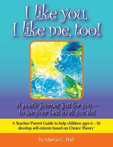 I Like You, I Like Me, Too! I Like You, I Like Me, Too!