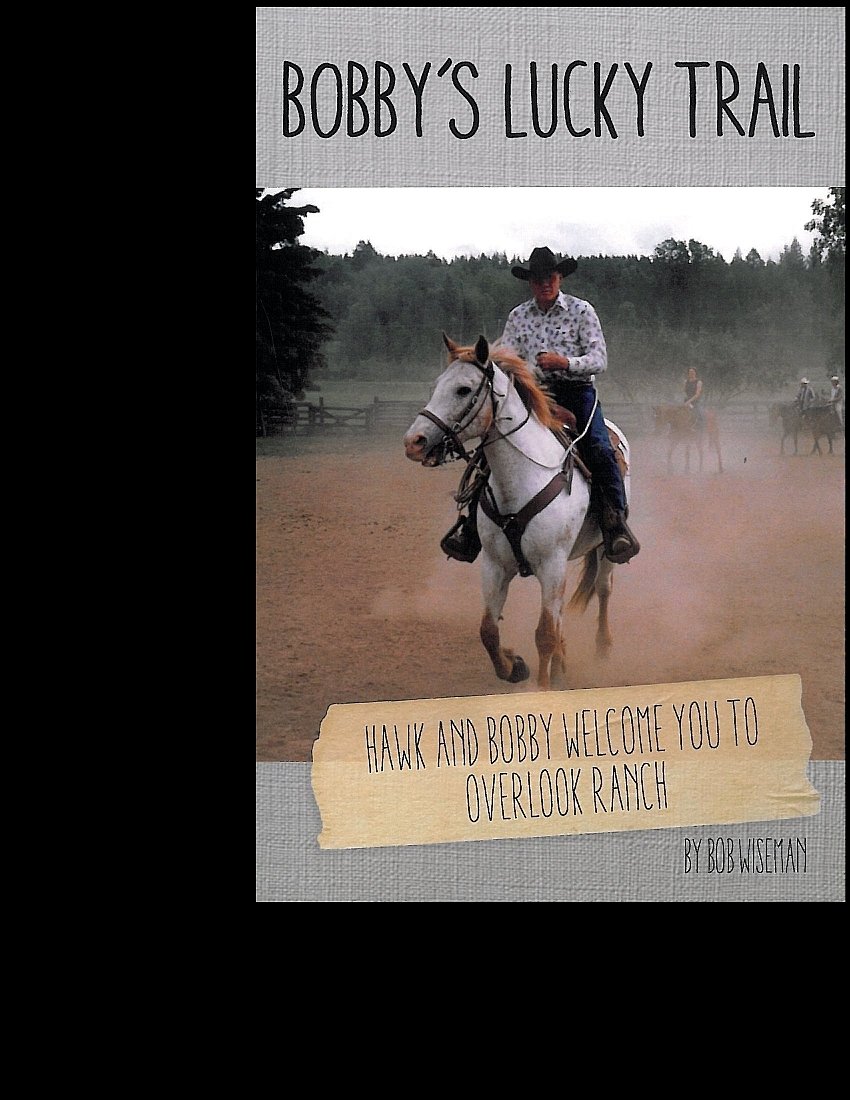 Bobby's Lucky Trail: Hawk and Bobby Welcome You to Overlook Ranch Bobby's Lucky Trail: Hawk and Bobby Welcome You to Overlook Ranch