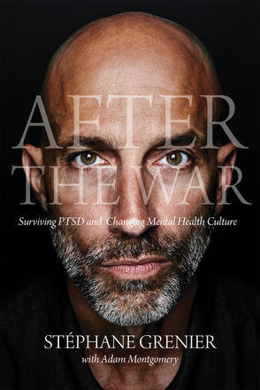 After the War: Surviving PTSD and Changing Mental Health Culture After the War: Surviving PTSD and Changing Mental Health Culture