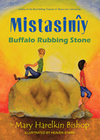 Mistasiniy: Buffalo Rubbing Stone Mistasiniy: Buffalo Rubbing Stone