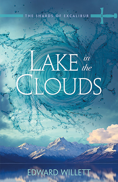 Lake in the Clouds: The Shards of Excalibur Book Three Lake in the Clouds: The Shards of Excalibur Book Three