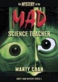 Mystery of the Mad Science Teacher Mystery of the Mad Science Teacher