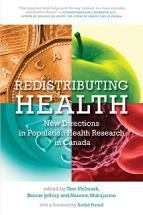 Redistributing Health: New Directions in Population Health Research Redistributing Health: New Directions in Population Health Research