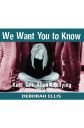 We Want You to Know: Kids Talk about Bullying: Paperback We Want You to Know: Kids Talk about Bullying: Paperback