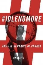 #Idlenomore And the Remaking of Canada