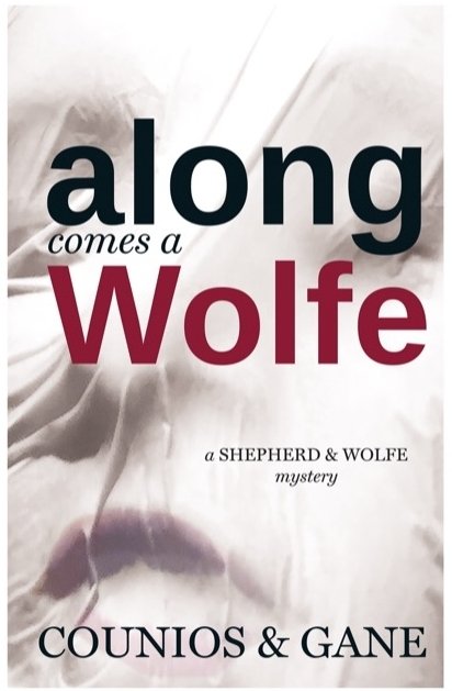 Along Comes a Wolfe: A Shepherd & Wolfe Mystery Along Comes a Wolfe: A Shepherd & Wolfe Mystery