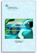 Saskatchewan's Lifesavers Saskatchewan's Lifesavers