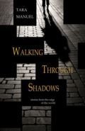 Walking Through Shadows Walking Through Shadows