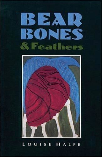 Bear Bones and Feathers Bear Bones and Feathers