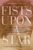 Fists Upon A Star (Soft Cover): A Memoir of Love, Theatre, and Escape from McMarthyism