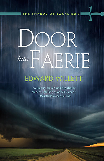Door Into Faerie: The Shards of Excalibur Book Five Door Into Faerie: The Shards of Excalibur Book Five