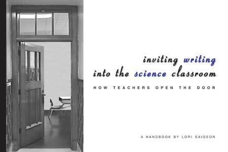 Inviting Writing Into the Science Classroom Inviting Writing Into the Science Classroom