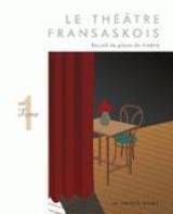 Le Theatre Fransaskois: Receuil de pieces de theatre, tome 1
