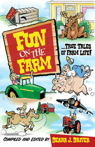 Fun on the Farm: True Tales of Farm Life!