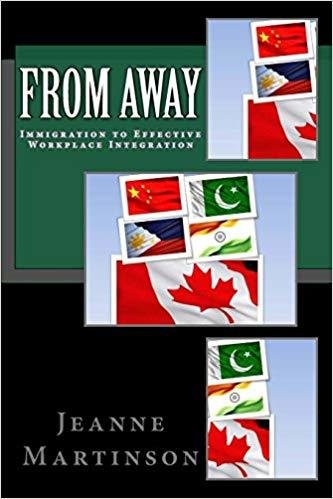 From Away: Immigration to Effective Workplace Integration From Away: Immigration to Effective Workplace Integration