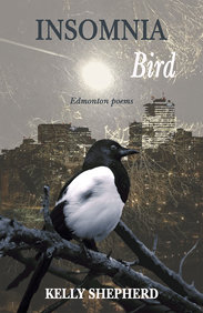 Insomnia Bird: Edmonton Poems Insomnia Bird: Edmonton Poems
