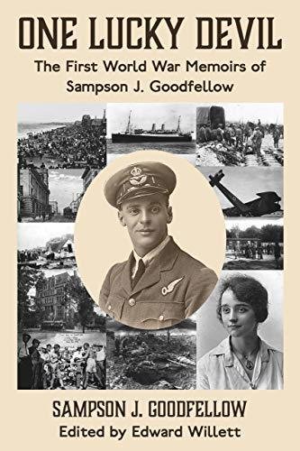 One Lucky Devil: The First World War Memoirs of Sampson J. Goodfellow