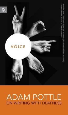 Voice: Adam Pottle on Writing with Deafness Voice: Adam Pottle on Writing with Deafness